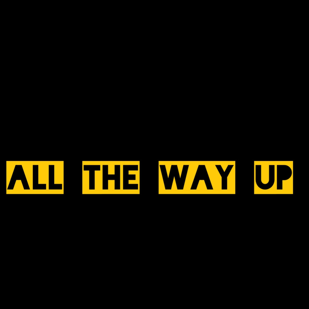 All the way up перевод. Way up перевод. Way up картинки. Френч монтана all the way up. Single all the way.