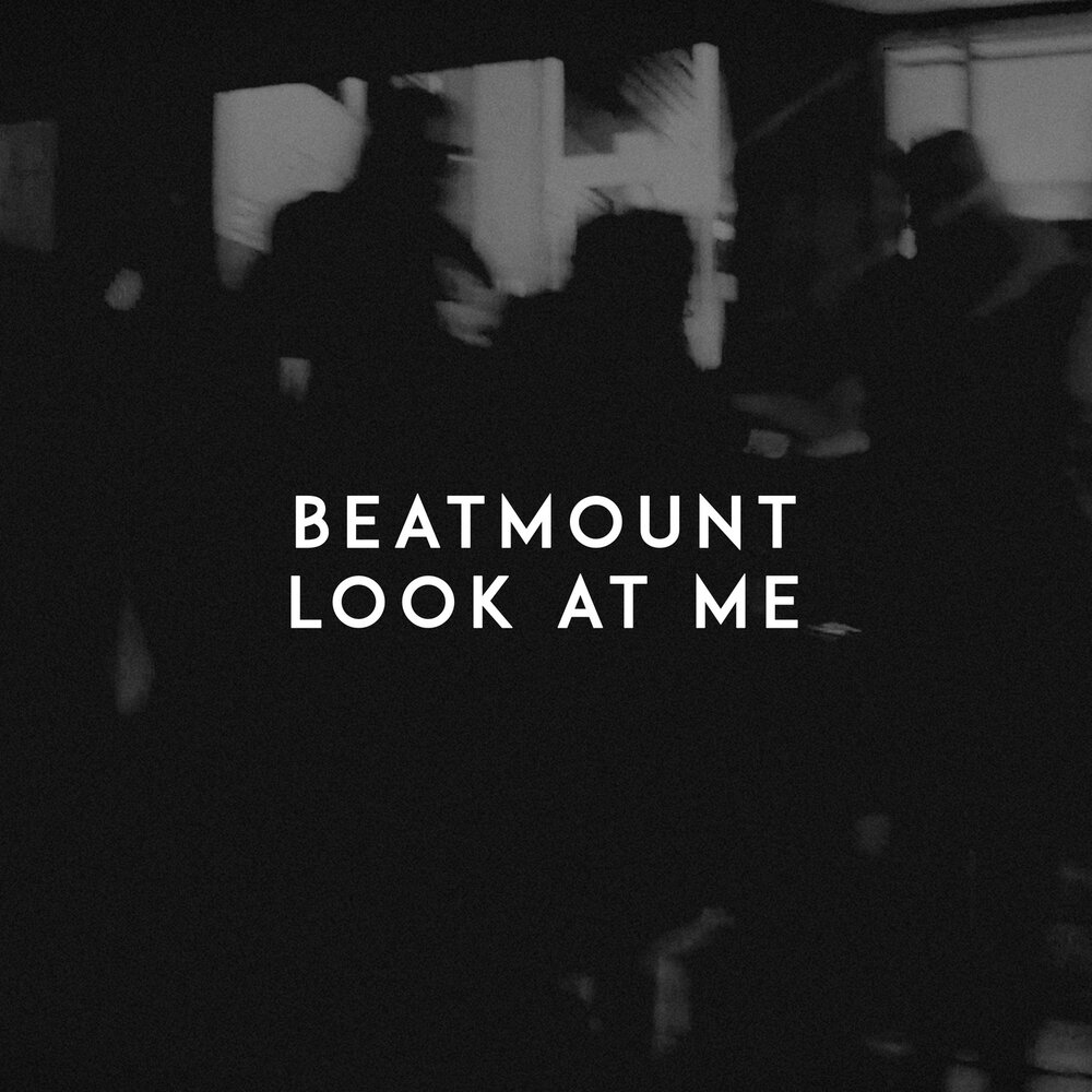 Музыка looking at me. Beatmount. Beatmount группа. Lonely Beatmount. Песня looking at me.