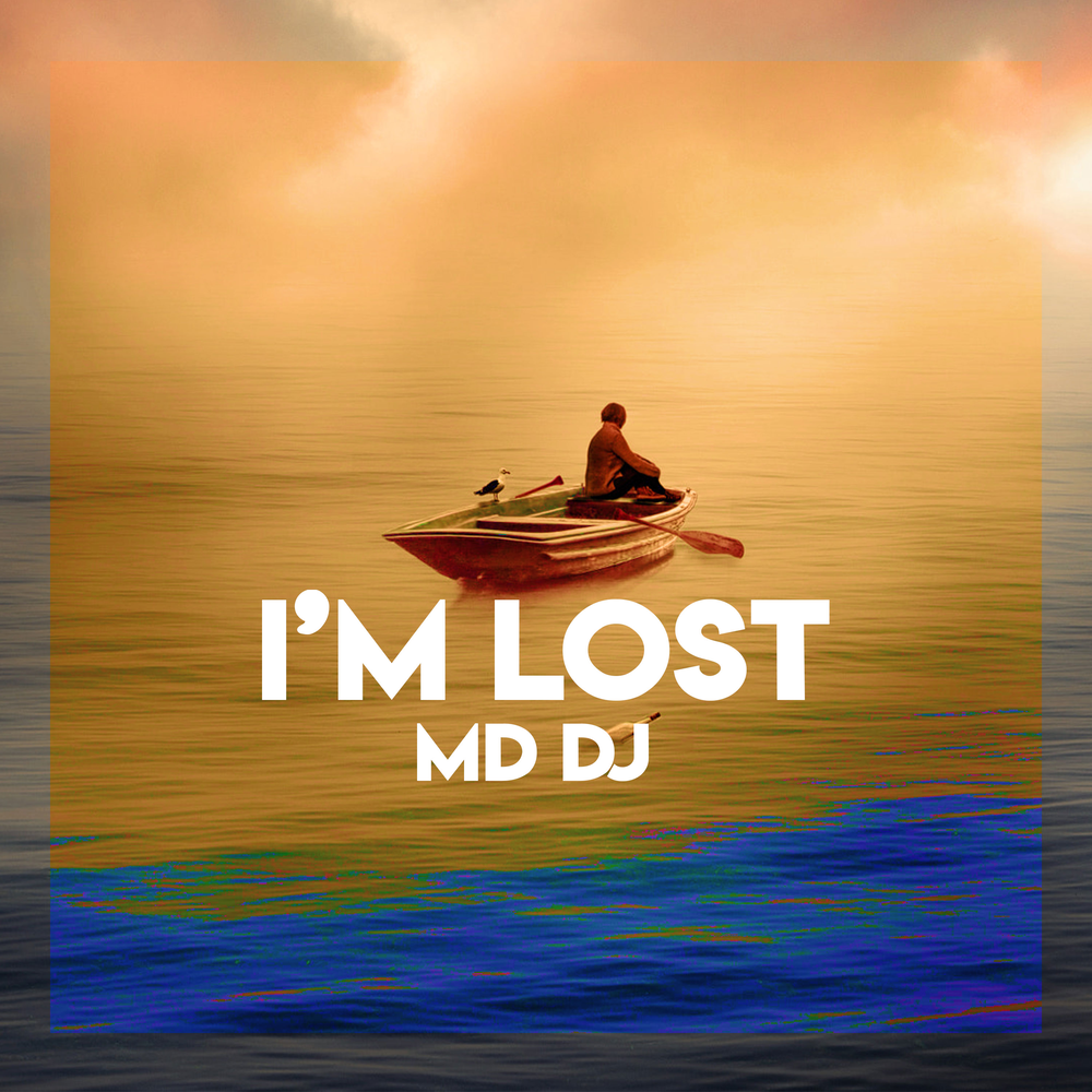 I m lost. MD DJ. DJ I'M. MD DJ - Deep end.