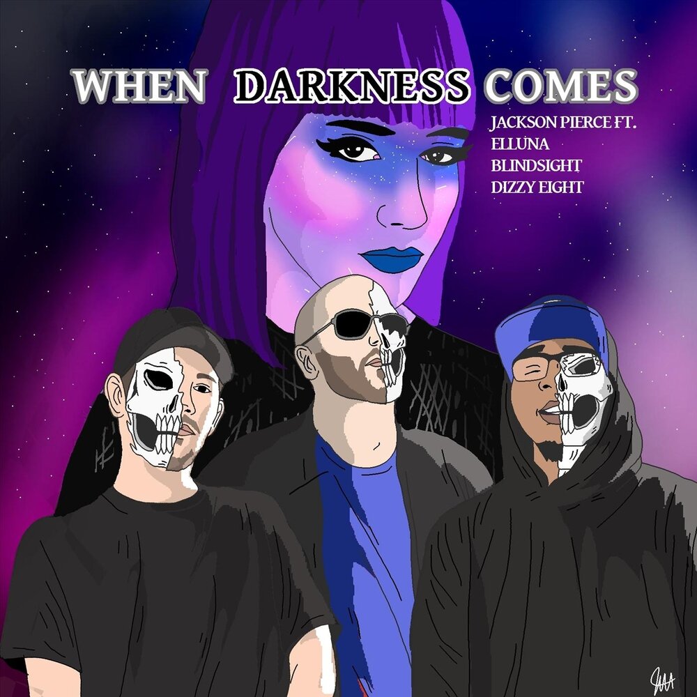 When the darkness comes. DIZZYEIGHT. Jackson Pierce Music. Elluna.