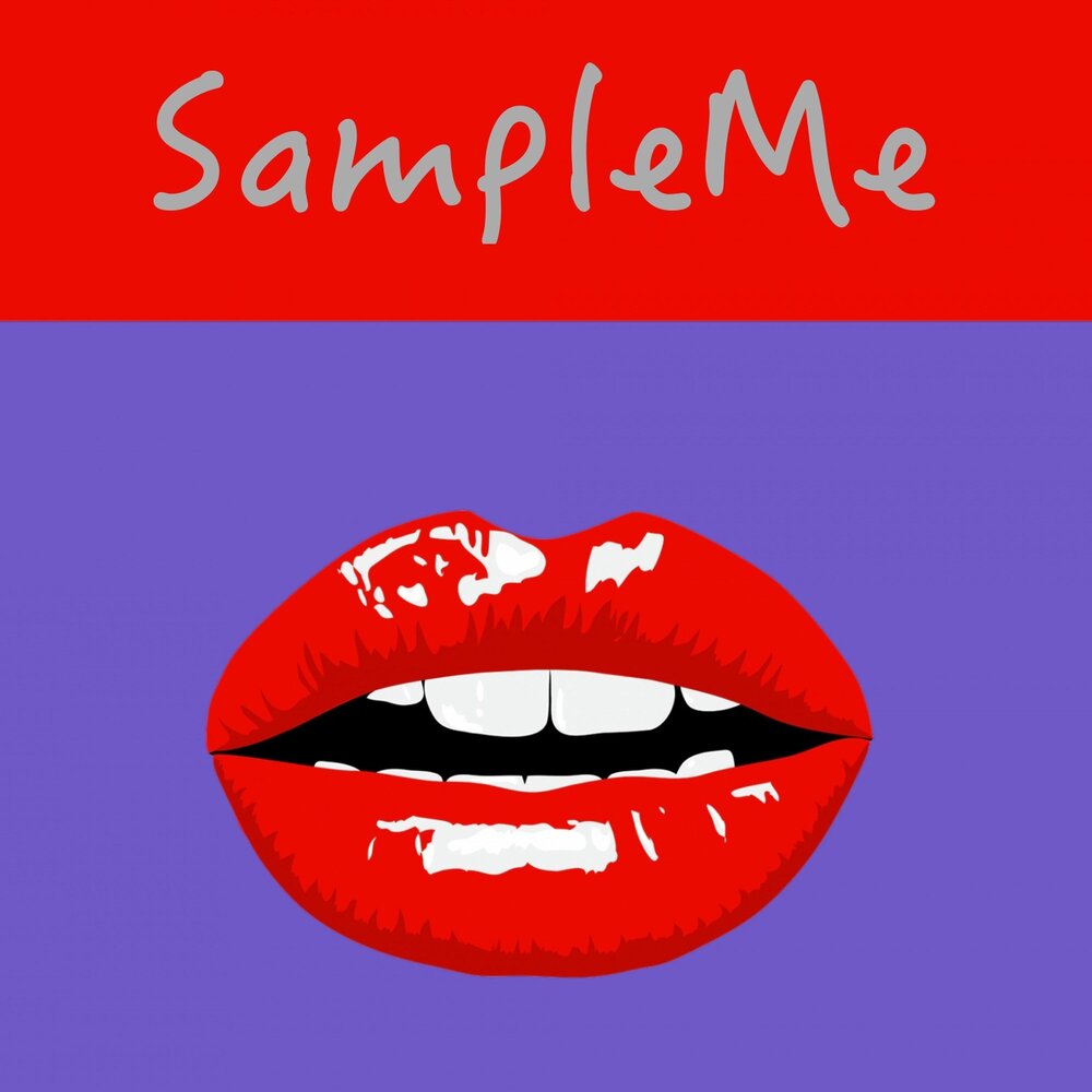Sample me. Sample me