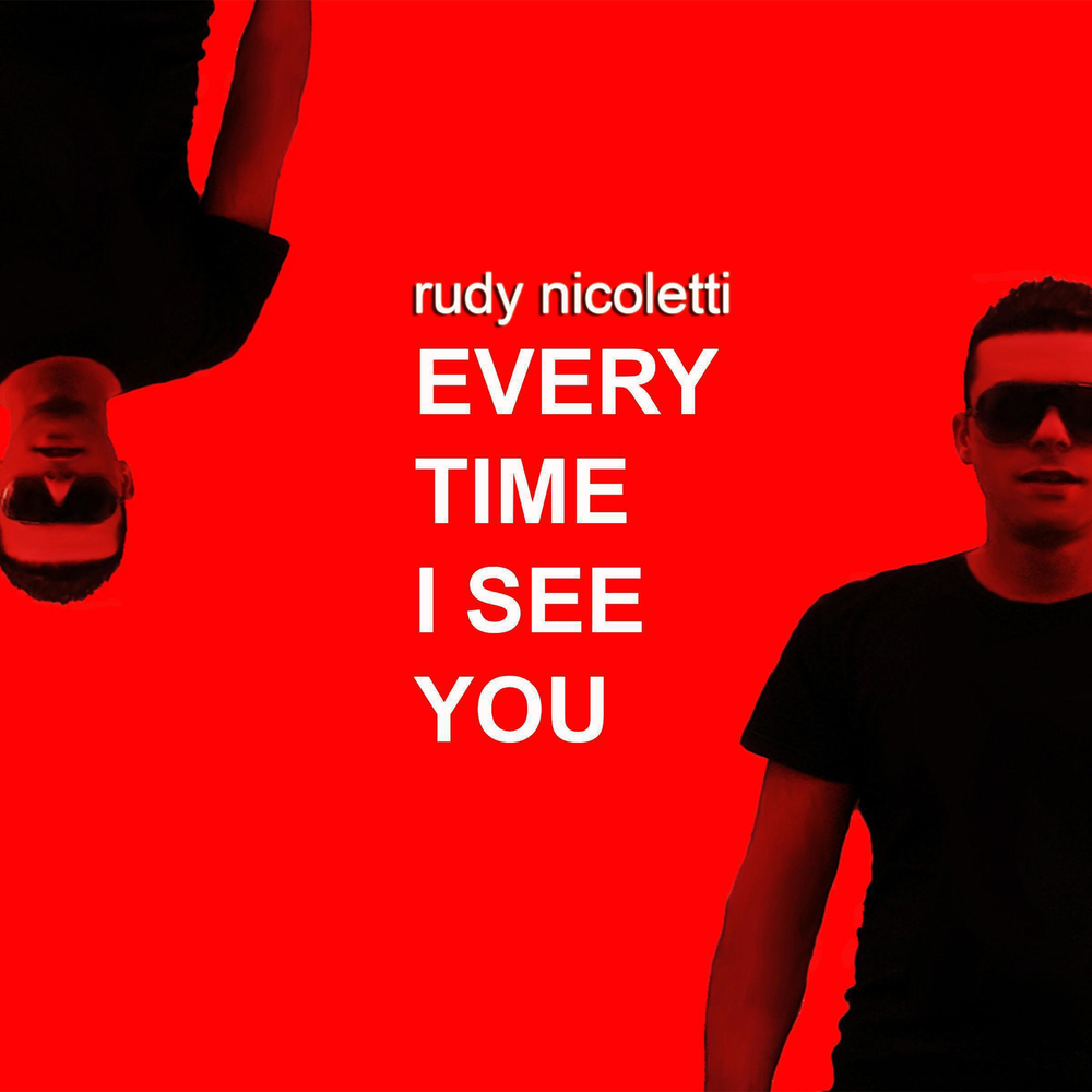 Every time. See you every time. Руди в Музыке. Rudy Single artist. Oh every time i see you.