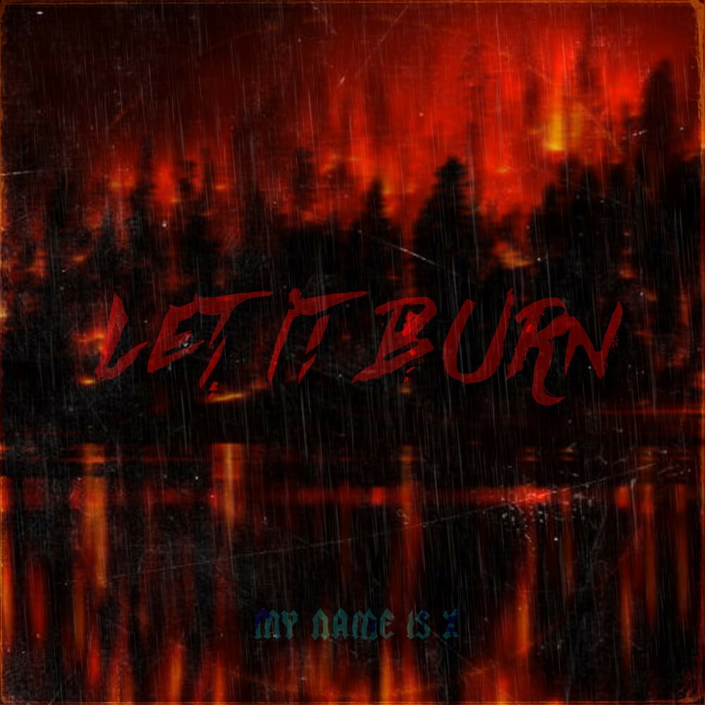 Let it burn treasure. Let it Burn песня. Let it Burn Red.