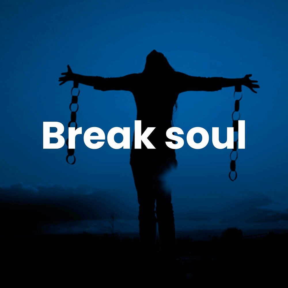 Don t break my soul. Break Soul. Breaking Soul. Broken Soul. Break my Soul.