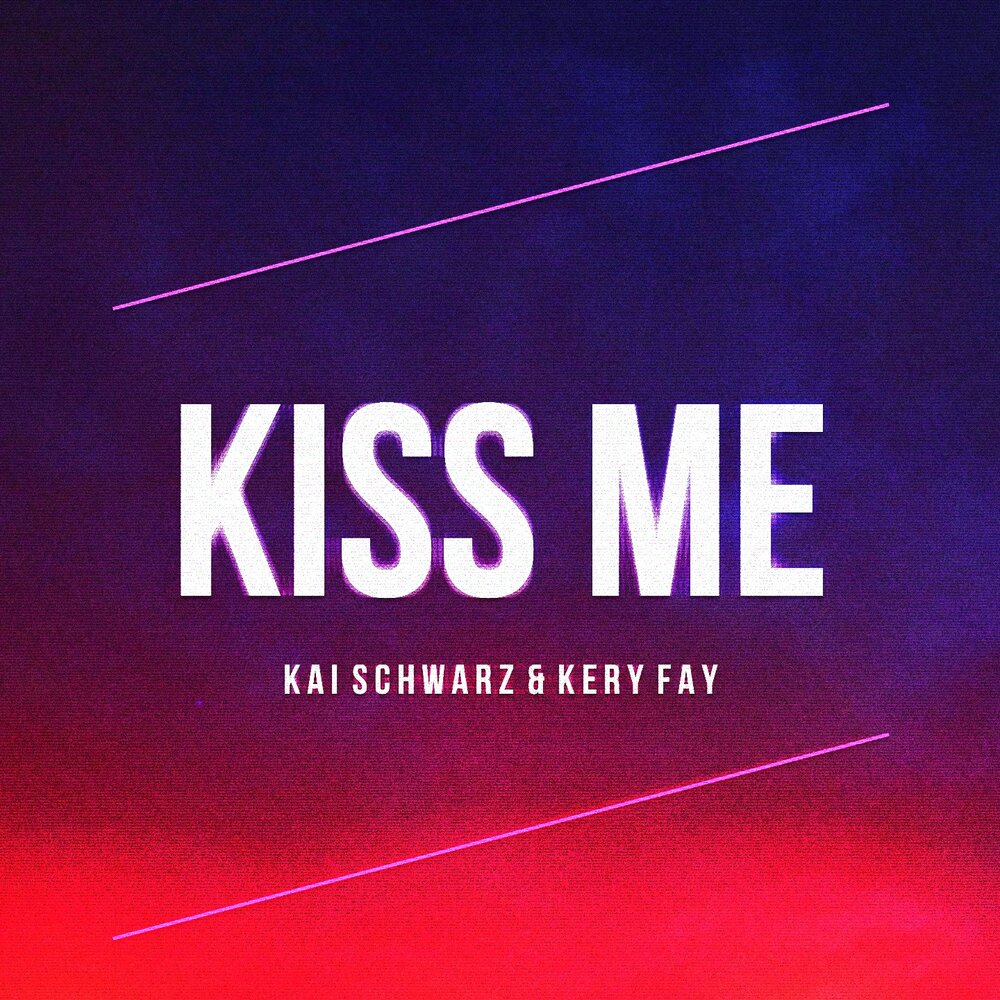 Kiss ремиксы. Kiss me. Kai Schwarz & Tom Marks. Kiss me, Kiss me, Kiss me 2015.