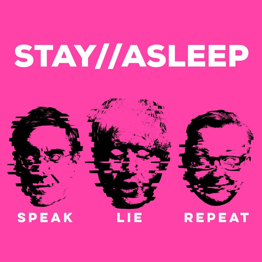 Speak lies. Stay asleep. Stay слушать. Stay asleep the Live.