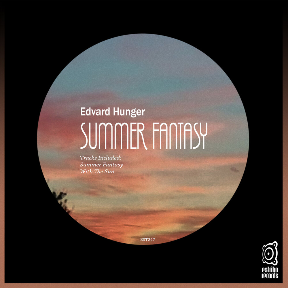 Summer fantasy. Hunger Music. Edvard Hunger - HUNGERMUSIC records Showcase 001 (01 October 2021).