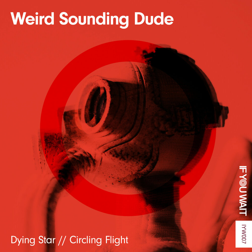 Sounds weird. Weird sounding dude. Dying Star. Eerie Sound. Dying Star auto.