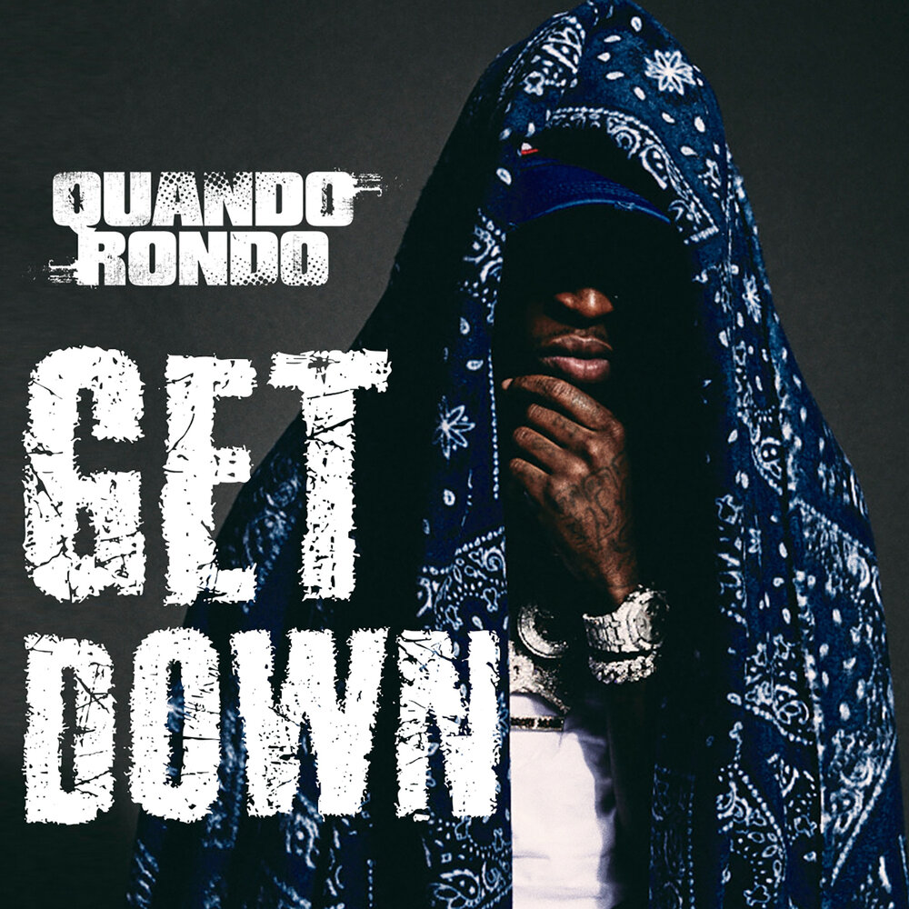 Quando by. Get down песня. Get down. Quando Rondo album Cover. Quando Rondo Recovery Cover.