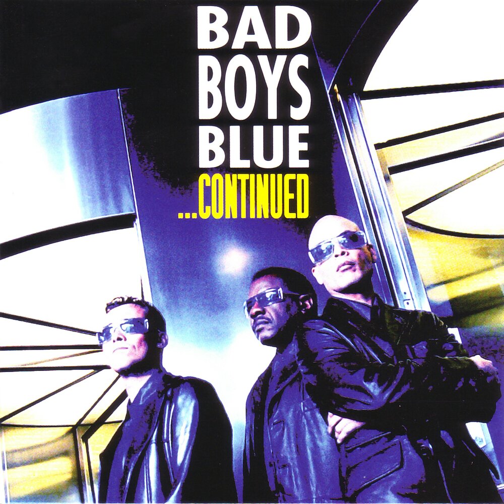 Bad boys blue. Bad boys Blue continued 1999. Bad boys Blue continued 1999 CD. Виниловые пластинки Bad boys Blue. Bad boys Blue обложка.