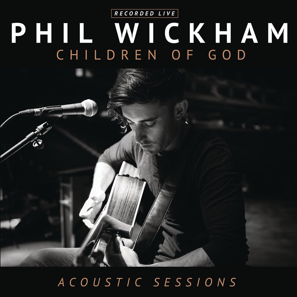 Ребенок акустик. Phil Wickham. Phil Wickham ‎– children of God. Phil Wickham ‎– Christmas (Acoustic). Philwick.