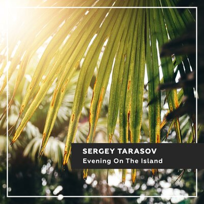 Sergey Tarasov - Evening On The Island (Original Mix).mp3