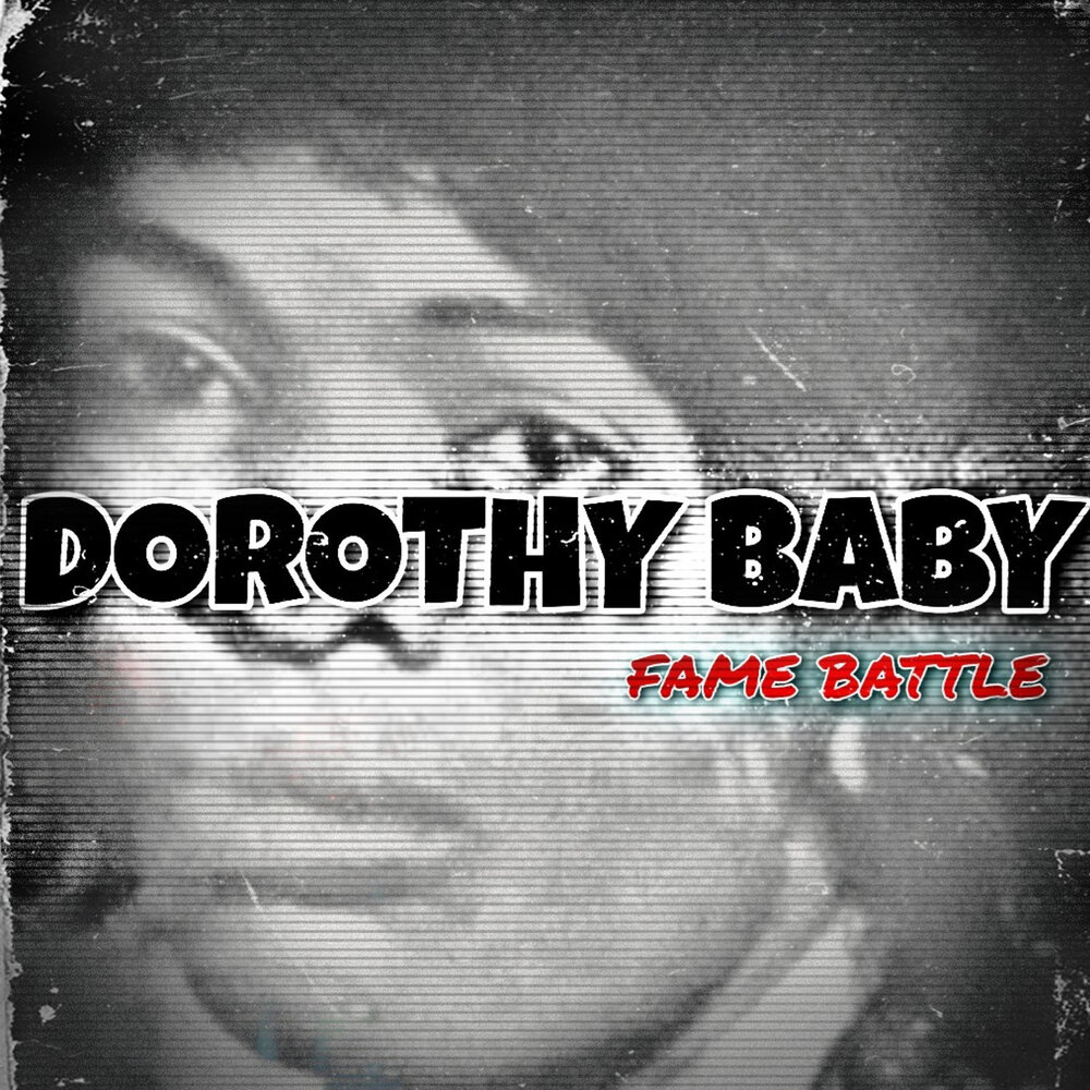 Песня fame baby look. Dorothy альбомы. Baby Dorothy.