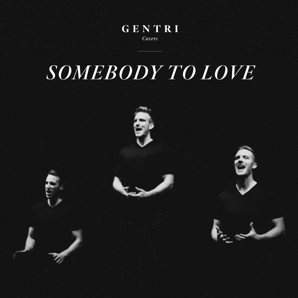 Need somebody to love. Somebody to Love. GENTRI. Somebody to Love слушать. Somebody to Love какой альбом.