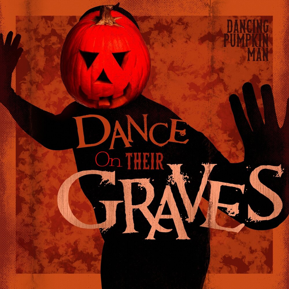 Grave dance. Пампкин Мэн. Pumpkin Dance. Dancing Pumpkin man. Graveyard Dancing.