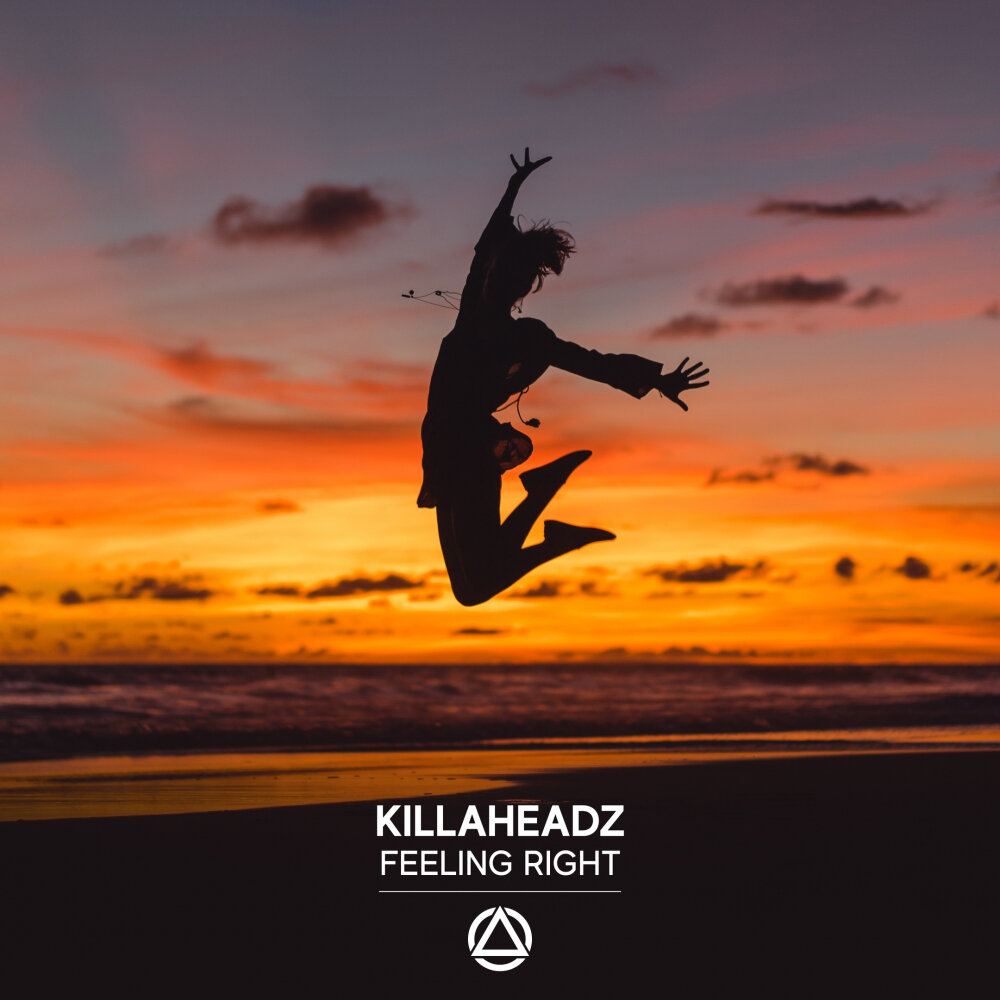 I am feel so right. Killaheadz. Feeling right Original Mix Killaheadz. Feel right.