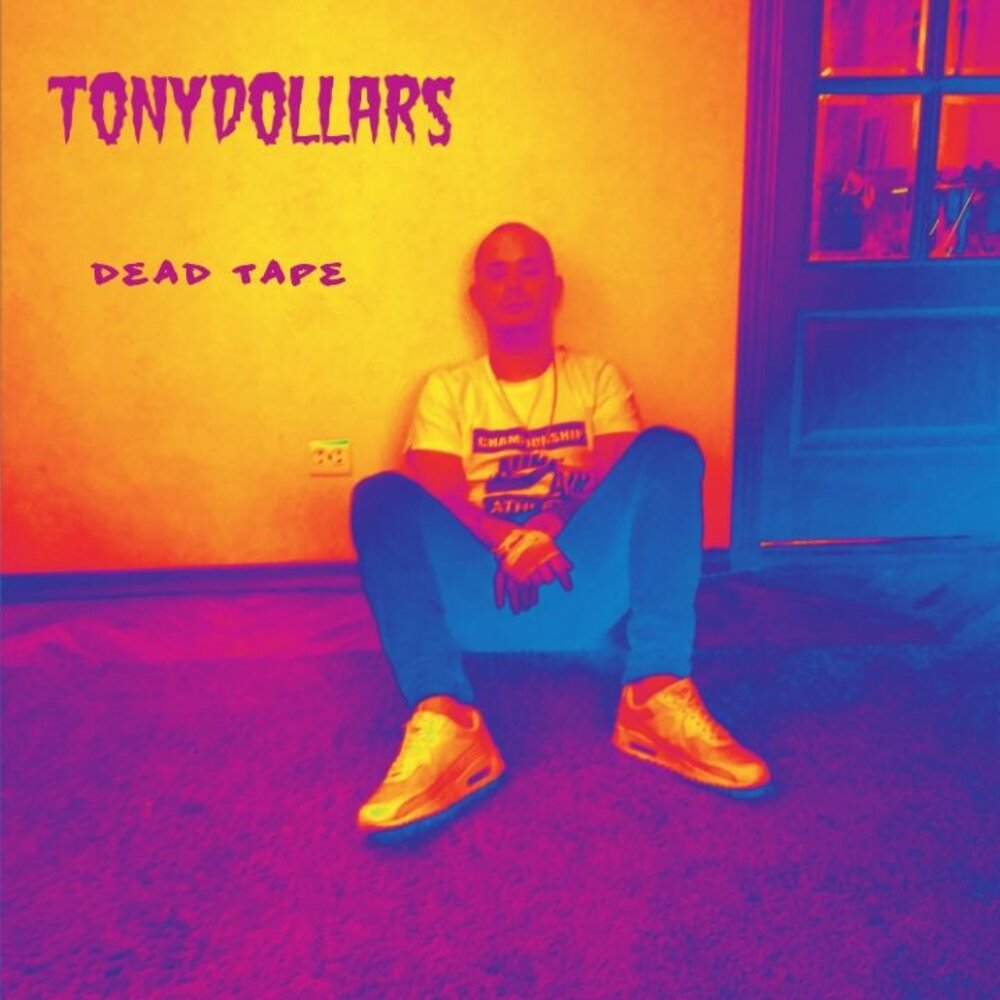 Dead tape. Tony Dollars. Courtney Tony Dollars.