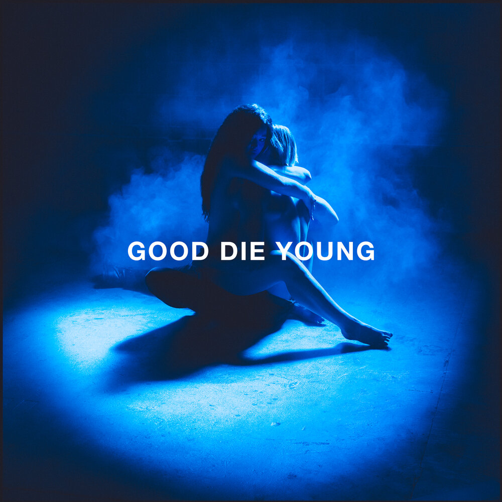 Best die young. Elley Duhe. The good die young. Elley Duhé good die young. Die young Song обложка.