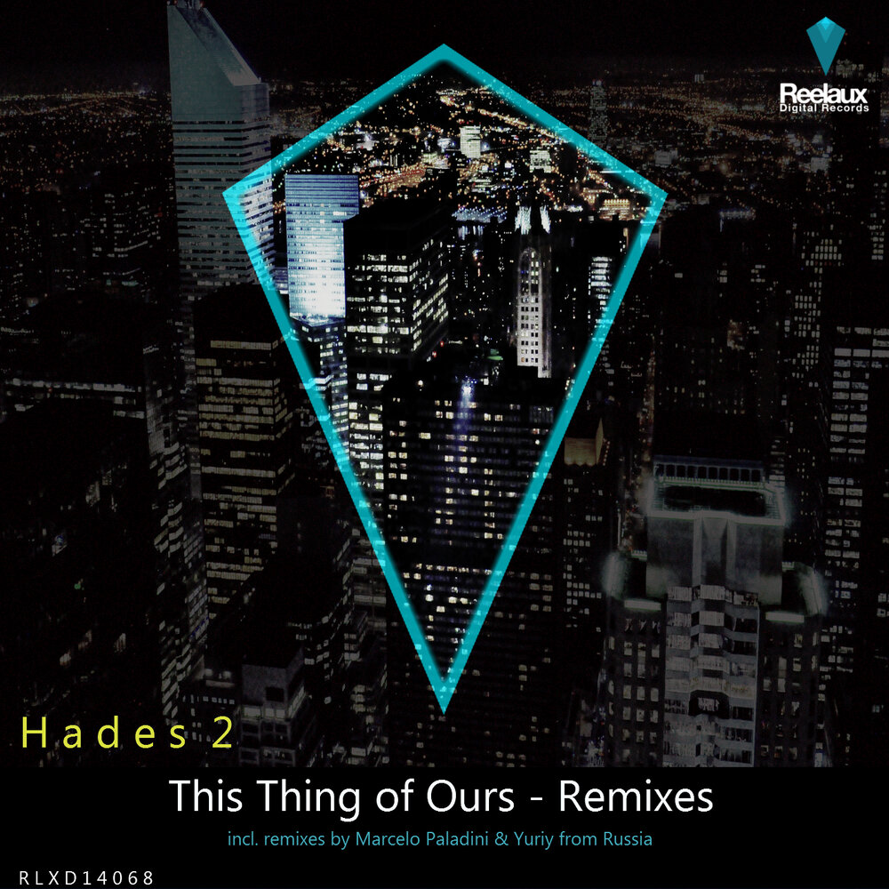 This thing of ours. RLXD. Hades 2.