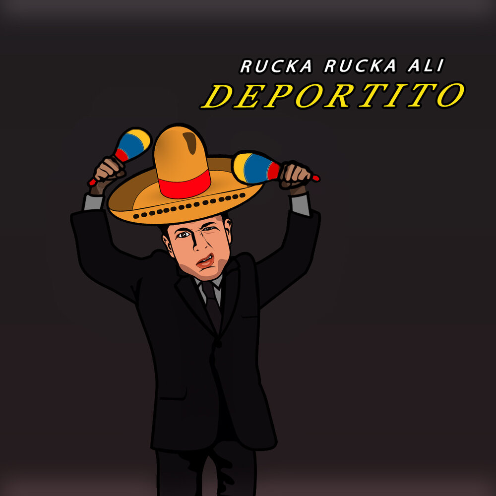 Rucka Rucka Ali альбом Deportito слушать онлайн бесплатно на Яндекс Музыке ...