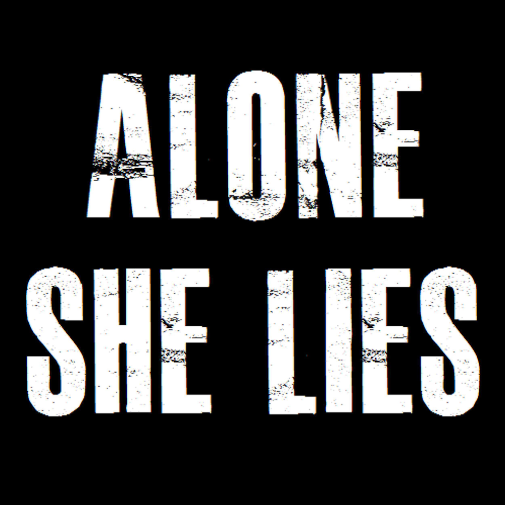 L am broken. Alone she. Her Alone. More Alone. Lies.