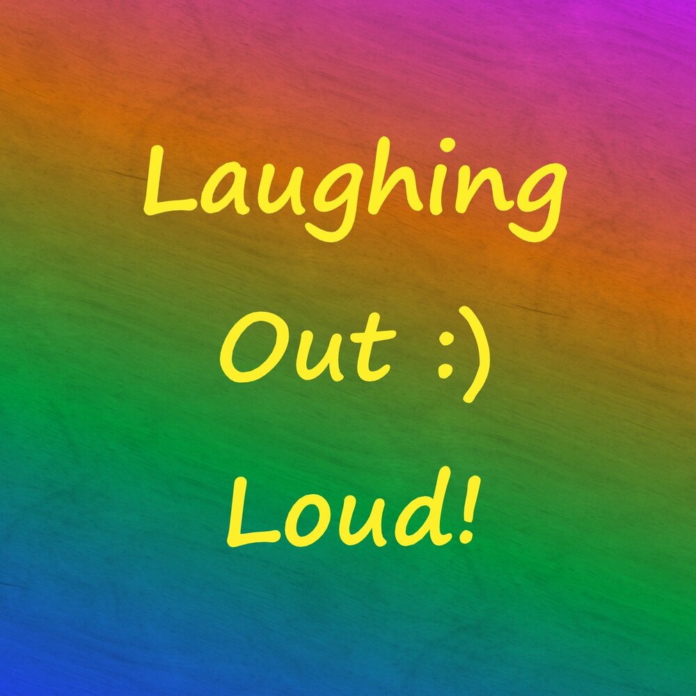 Chuckle out. Laugh out Loud карты. Laughing out Loud альбом.