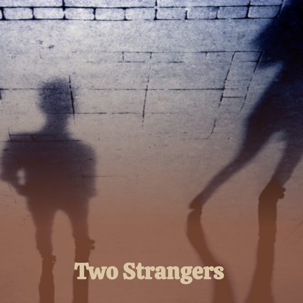 Two strangers