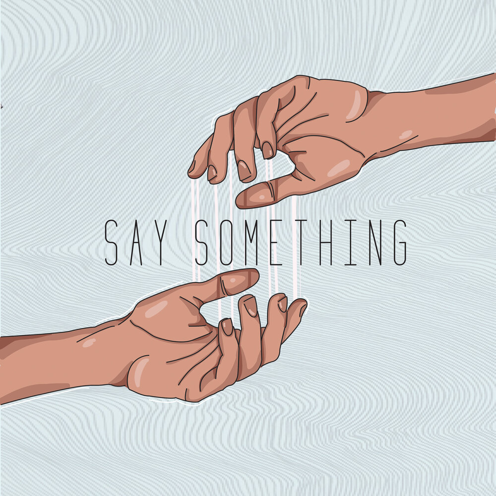 Say something words. Say something!. Cheona Avalos say something.