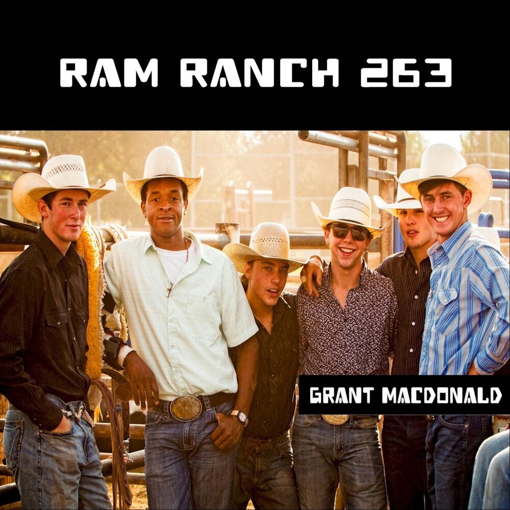 Ram Ranch 263 Grant MacDonald слушать онлайн на Яндекс Музыке.