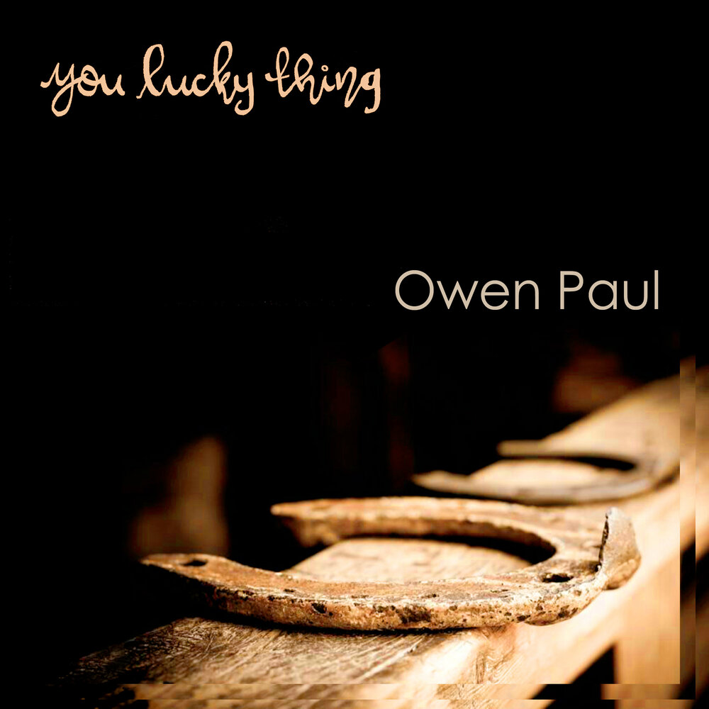 Paul Owen. Lucky things