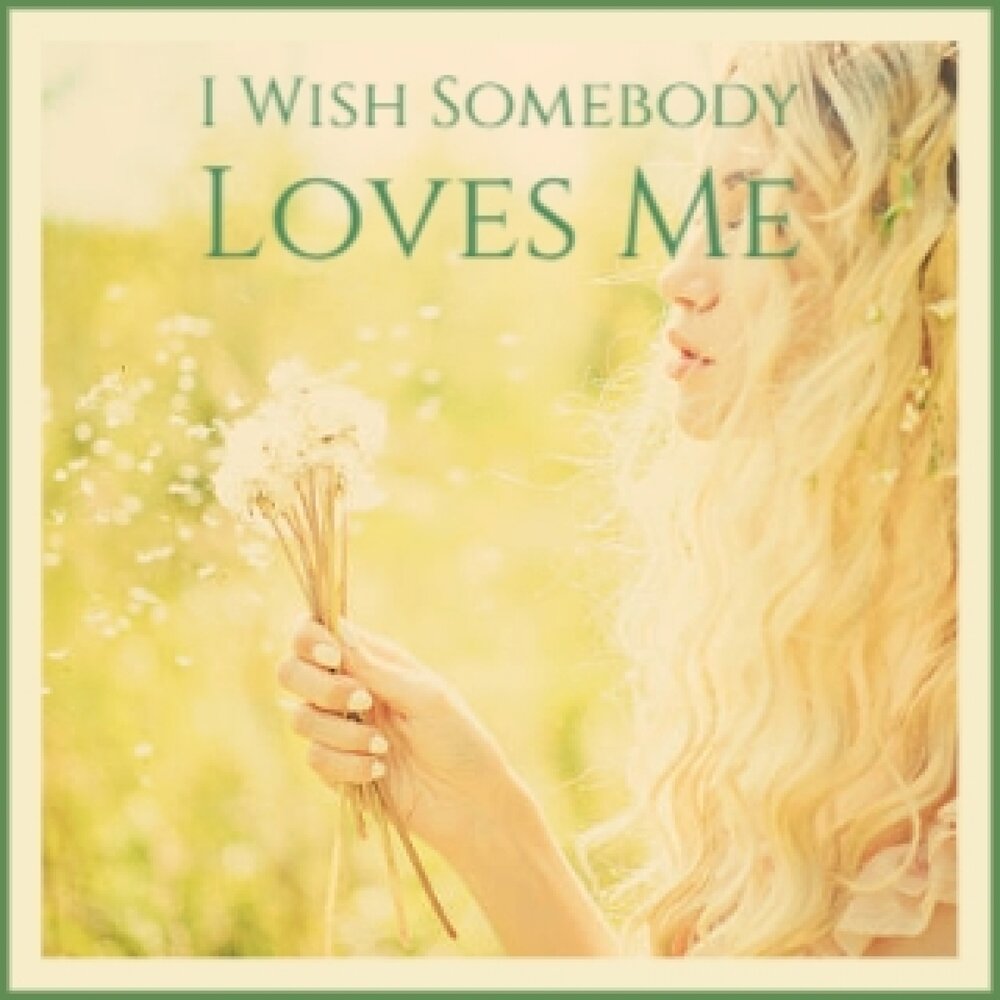 Somebody wishes