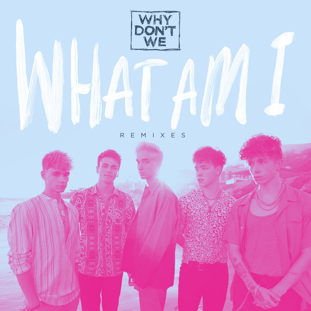 Why don't we альбомы. Why don't we. Why don't u песня.