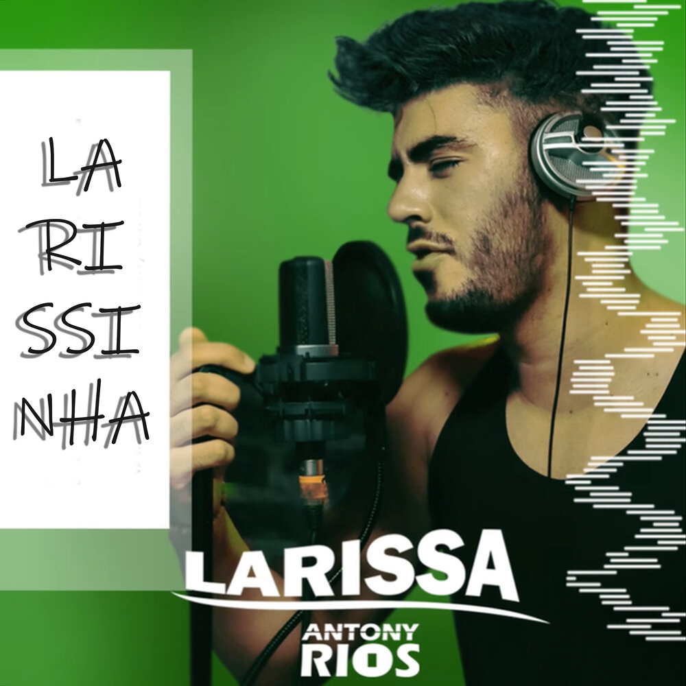 Larissa - Antony Rios. 