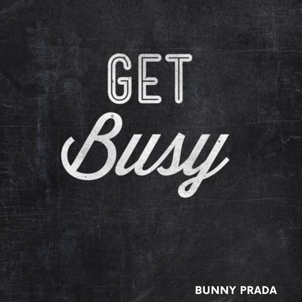 Get busy time. Get busy. Busy надпись. Get busy эмблема. Get busy first.