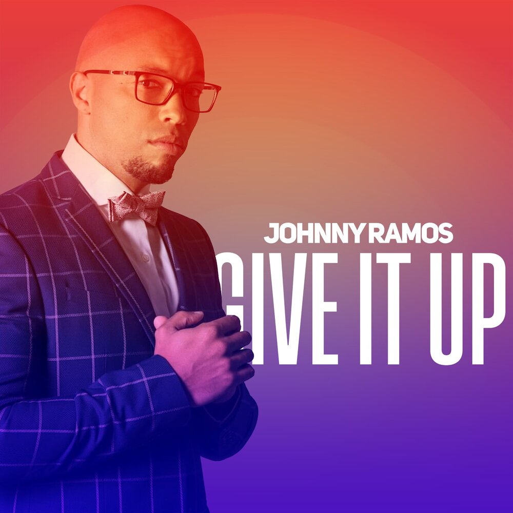 Johnny Ramos - Give It Up.zip M1000x1000