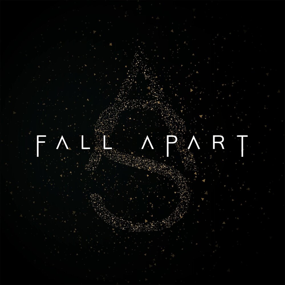 Fall apart