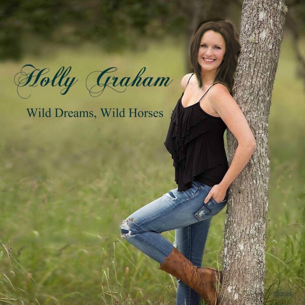 Wild Dreams, Wild Horses Holly Graham слушать онлайн на Яндекс Музыке.