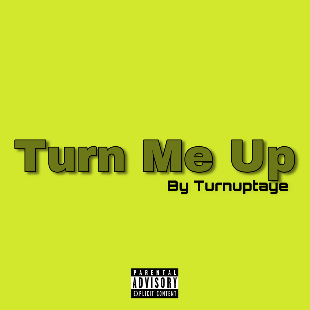 Песня my turn. Turn me up.