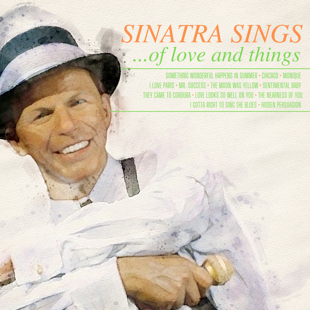 Фрэнк синатра love me. Sinatra Sings… Of Love and things Фрэнк Синатра. I Love you Фрэнк Синатра. Chicago Frank Sinatra. Frank Sinatra - they came to Cordura.