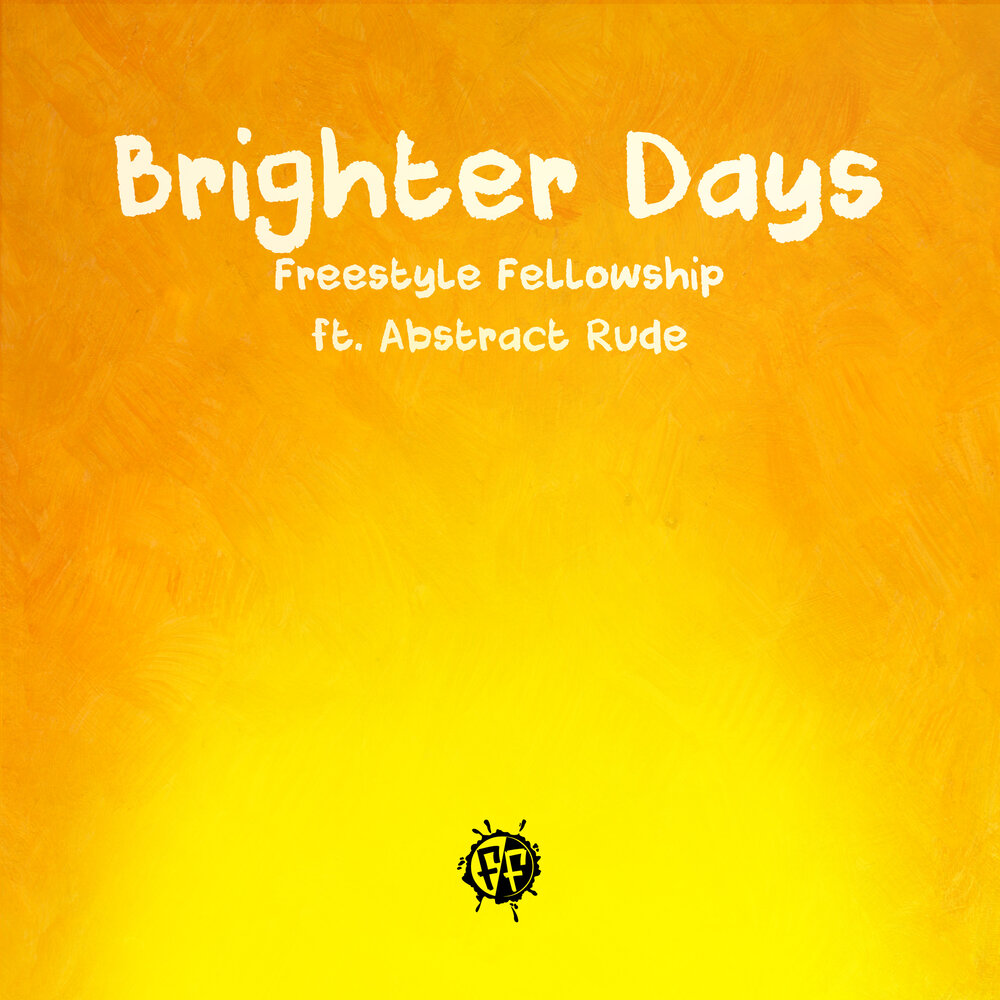 Brighter days. Freestyle Fellowship. Abstract rude.