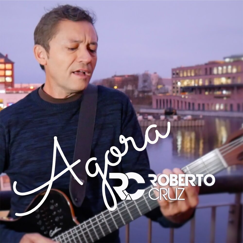 Roberto Cruz альбом Agora слушать онлайн бесплатно на Яндекс Музыке в хорош...
