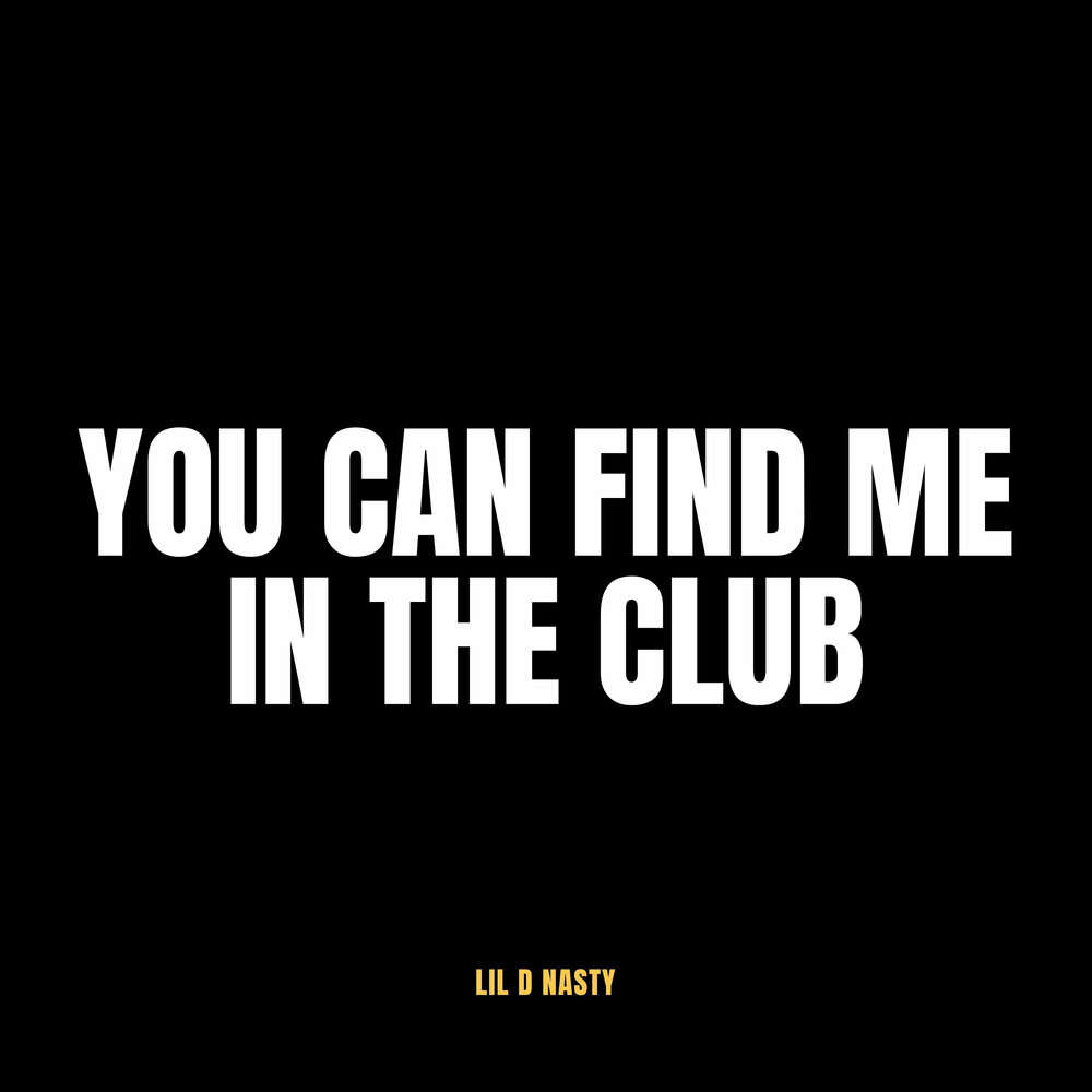 Little me club. D-Nasty i get it. You can find me in the Club Bottle Full of Bub.