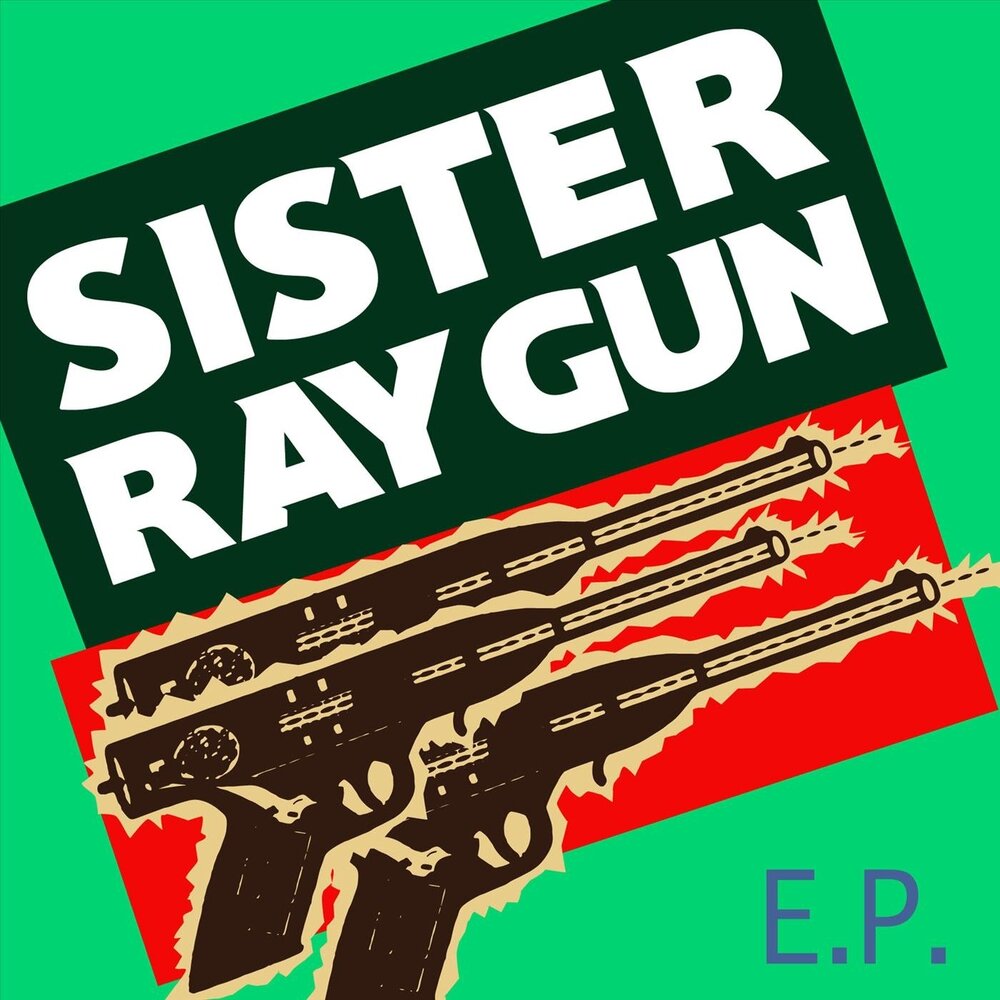 E guns. Обложка Raygun. Raygun Cowboys. Sister ray.