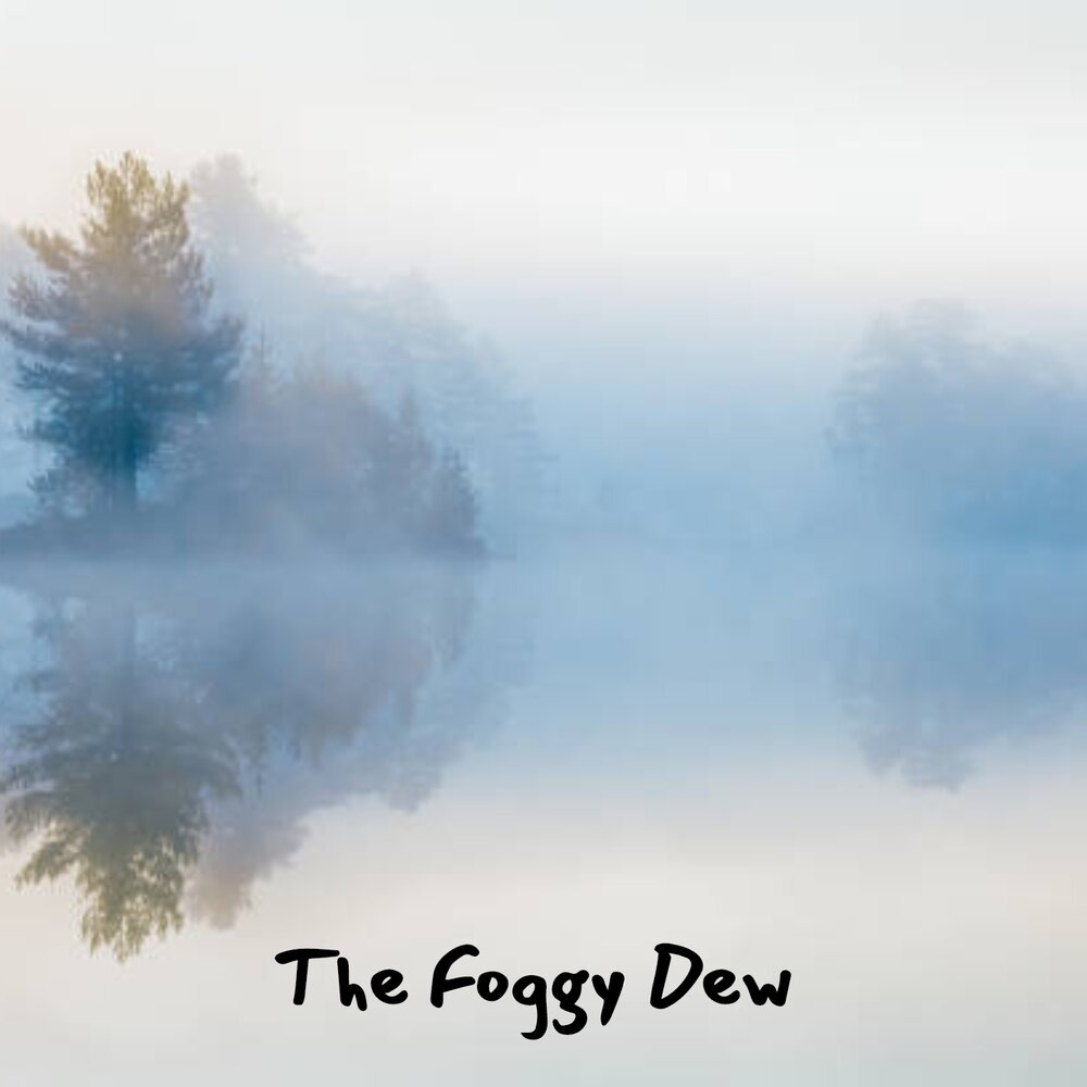 Foggy dew