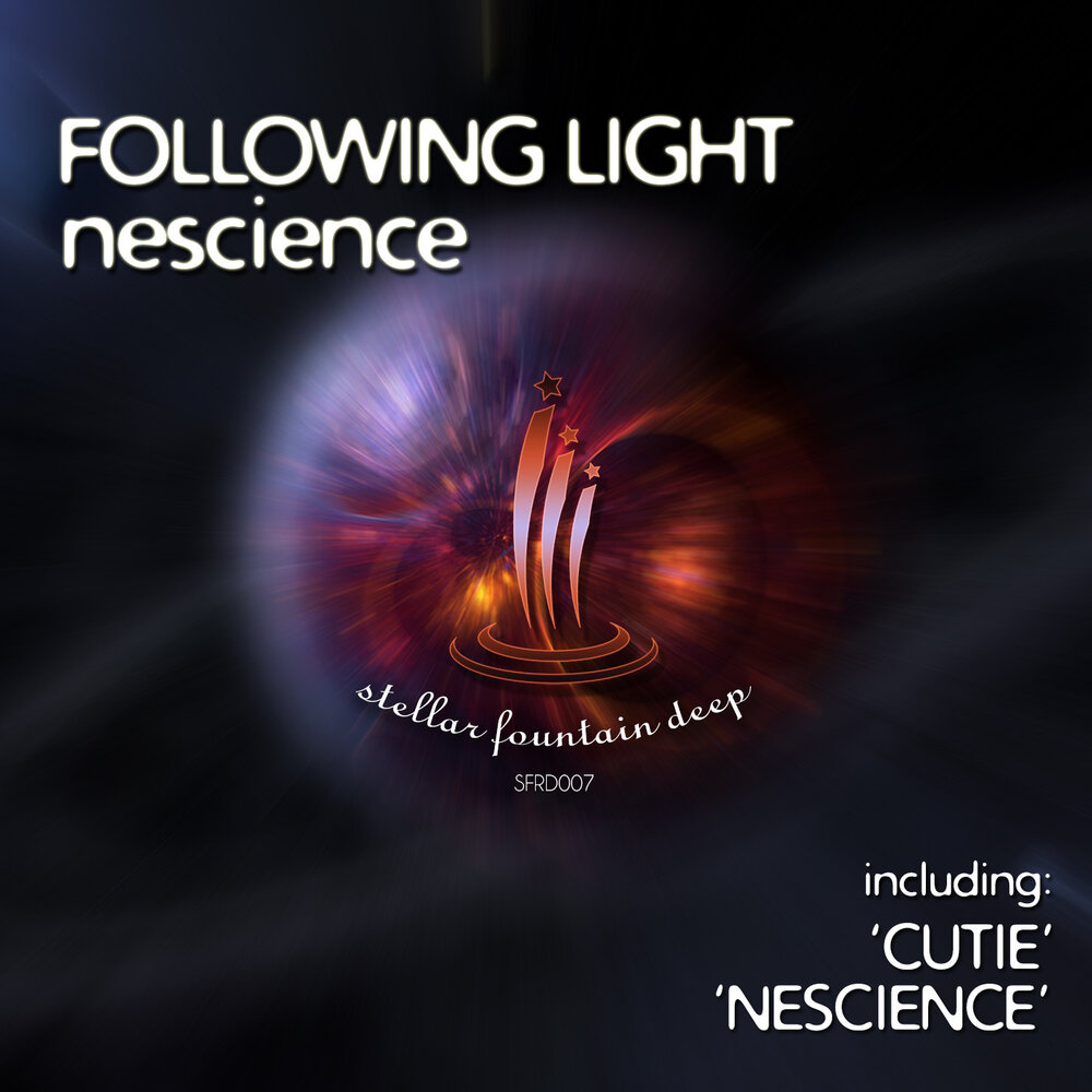 Follow the light. Nescience.