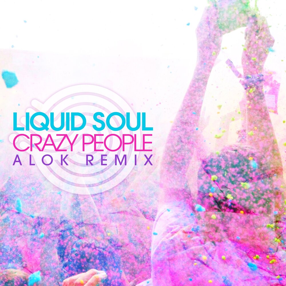 Песня крейзи ремикс. Liquid Soul. Liquid Soul Beatport. Crazy Souls. Жидкость Anima.