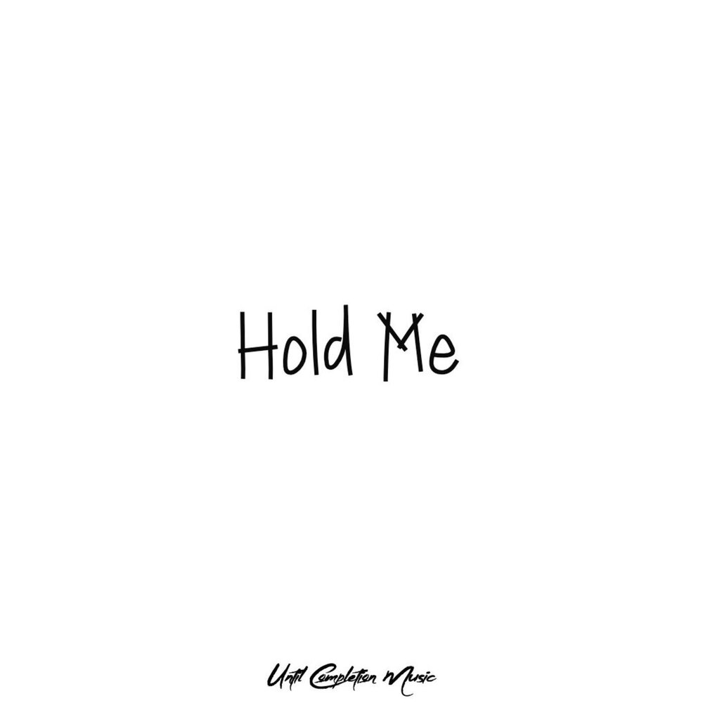 Hold me. Hold надпись. Holding надпись. Yehor - hold me.