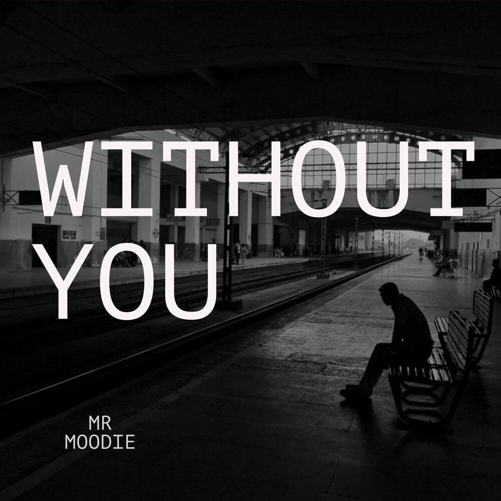 Without mr. Without you. Without text.