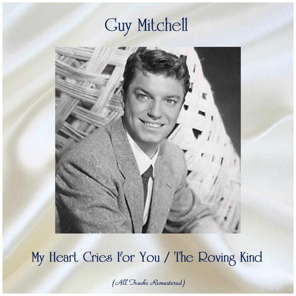 Kind guy. Guy Mitchell. Guy Mitchell and Mitch Miller my Heart Cries for you. Guy Mitchell 1970-ые.