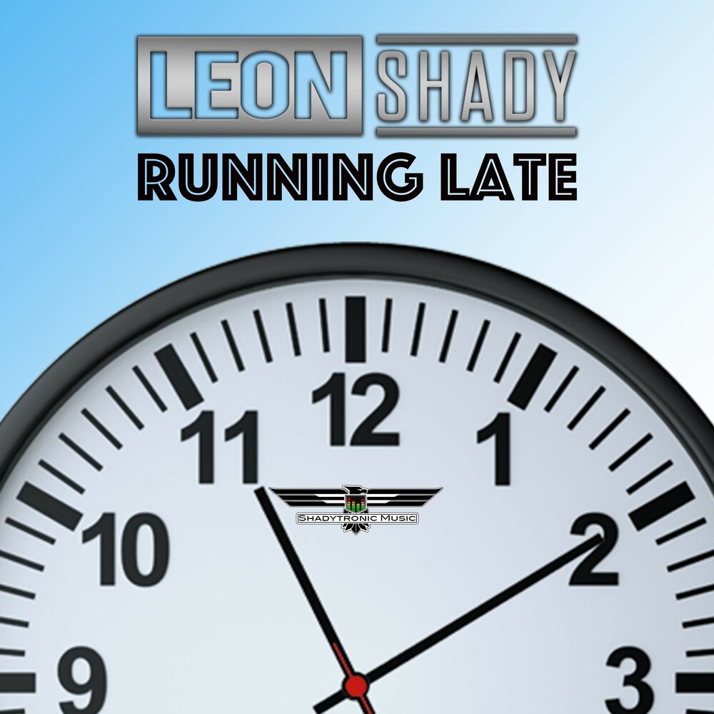 I am running late. Running late. Run late.